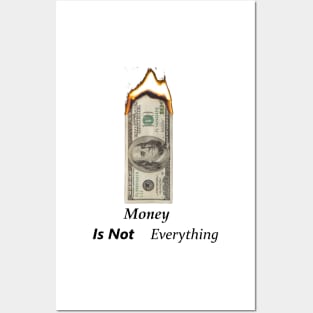 Money Is Not Everything Posters and Art